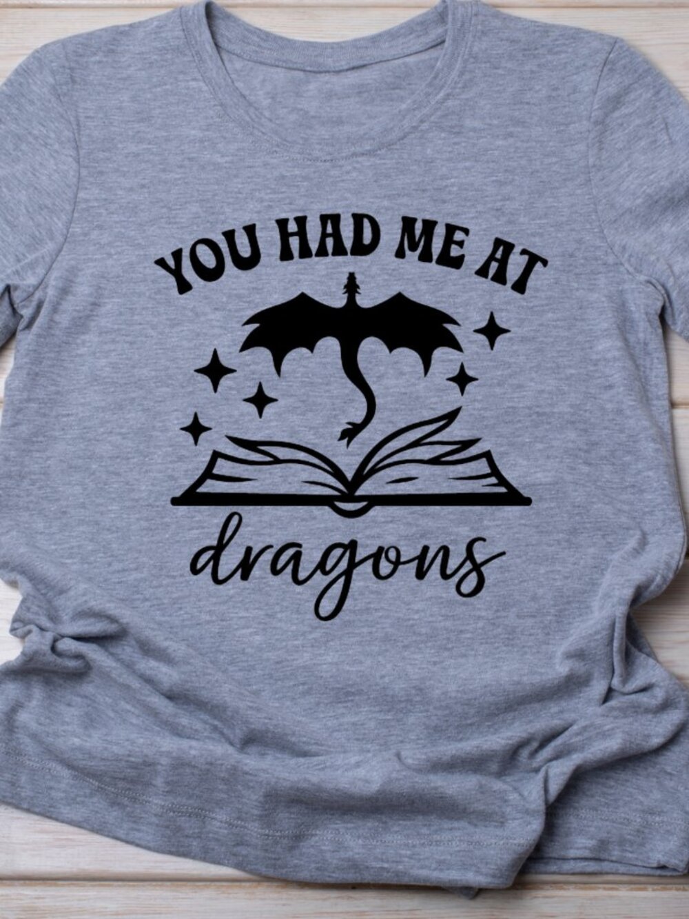 You Had Me At Dragons Handmade Tee